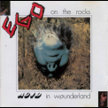 Ego On The Rocks - Acid In Wounderland '1981