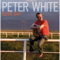 Peter White - Good Day '2009
