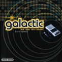 Galactic - We Love 'em Tonight (live At Tipitina's) '2001