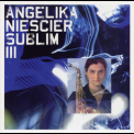 Angelika Niescier - Sublim III '2009
