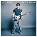 John Mayer - Heavier Things '2003