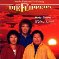 Die Flippers - Rote Sonne - Weites Land '1996