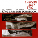 Crimson Jazz Trio - King Crimson Songbook, Volume 1 '2005