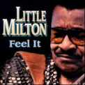 Little Milton - Feel It '2000