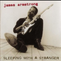 James Armstrong - Sleeping With A Stranger '1995
