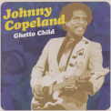 Johnny Copeland - Ghetto Child '2003