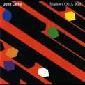 John Carter - Shadows On A Wall '1989