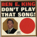 Ben E. King - Don't Play That Song! '1962