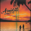 Amigos - Liebe Und Sehnsucht... '1989