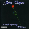 John Tropea - A Simply Way To Say I Love You '1999
