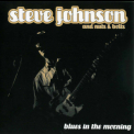 Steve Johnson - Blues In The Morning '1997