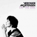 Veronica Mortensen - I'm The Girl '2010