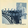 Clifton Chenier - Frenchin' The Boogie '1993