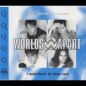 Worlds Apart - I Was Born To Love You '1996