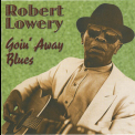 Robert Lowery - Goin' Away Blues '1999