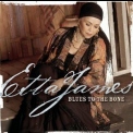 Etta James - Blues To The Bone '2004