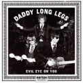 Daddy Long Legs - Evil Eye On You '2012