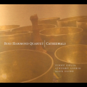 Ross Hammond Quartet - Cathedrals '2013