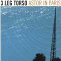 3 Leg Torso - Astor In Paris '2003
