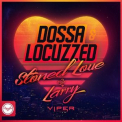 Dossa & Locuzzed - Stoned Love / Larry '2017