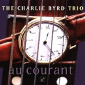 Charlie Byrd - Au Courant '1997