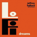 Jeffrey Halford & The Healers - Lo Fi Dreams '2017