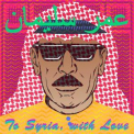 Omar Souleyman - To Syria, With Love '2017