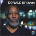 Donald Brown - Born To Be Blue '2013