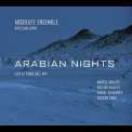 Absolute Ensemble - Arabian Nights - Live At Town Hall Nyc '2011