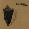 Kidd Jordan - On Fire '2011