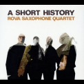 Rova Saxophone Quartet - A Short History '2012
