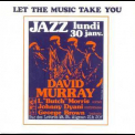 David Murray Quartet - Let The Music Take You '1999
