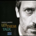 Hugh Laurie - Let Them Talk '2011