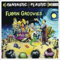 Flamin' Groovies - Fantastic Plastic (Hi-Res) '2017