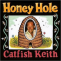 Catfish Keith - Honey Hole '2013