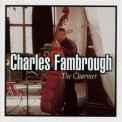Charles Fambrough - The Charmer '1992