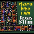 Texas Slim - That's Who I Am '2014