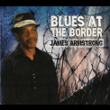James Armstrong - Blues At The Border '2011