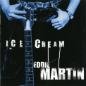 Eddie Martin - Ice Cream '2003