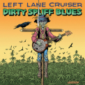 Left Lane Cruiser - Dirty Spliff Blues '2015