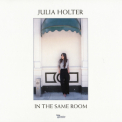 Julia Holter - In The Same Room '2017