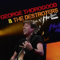 George Thorogood & The Destroyers - Live At Montreux 2013 '2013