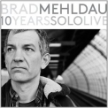 Brad Mehldau - 10 Years Solo Live (CD3) Intermezzo/Ruckblick '2015