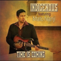 Indigenous - Time Is Coming '2014
