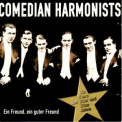 Comedian Harmonists - Ein Freund, Ein Guter Freund '2002