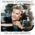 Howard Carpendale - Viel Zu Lang Gewartet '2013
