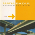 Matia Bazar - Messaggi Dal Vivo '2002