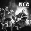 Danny Bryant - Big - Live In Europe '2017