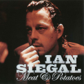 Ian Siegal - Meat & Potatoes '2005