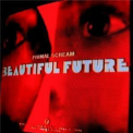 Primal Scream - Beautiful Future '2008